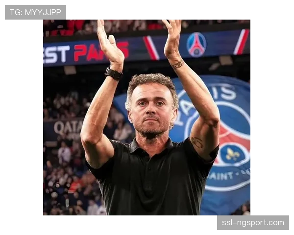 恩里克续约谈判进入关键阶段，巴黎计划大幅加薪并延长合同至2030年